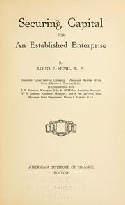 Front cover of Securing capital for an established enterprise by Louis F. Musil