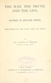Front cover of The way, the truth, and the life by Julius H. Seelye