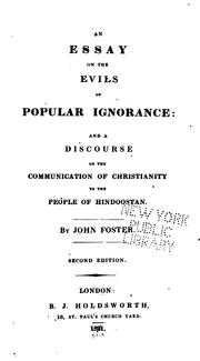 Front cover of An essay on the evils of popular ignorance: and A discourse on the communication of Christianity to the peole of Hindoostan by John Foster