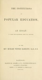 Cover of The institutions of popular education by Richard Winter Hamilton
