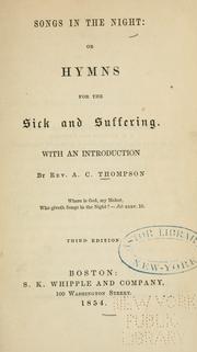 Front cover of Songs in the night, or, Hymns for the sick and suffering by Thompson, A. C.