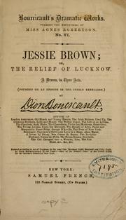 Front cover of Jessie Brown, or, The relief of Lucknow by Dion Boucicault