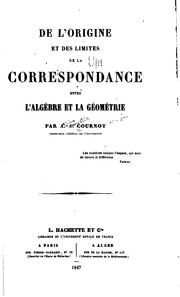 Cover of De l'origine et des limites de la correspondance entre l'algèbre et la géométrie by A. A. Cournot
