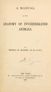Cover of A manual of the anatomy of invertebrated animals by Thomas Henry Huxley
