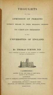 Front cover of Thoughts on the admission of persons without regard to their religious opinions to certain degrees in the universities of England by Thomas Turton