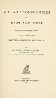 Cover of Village-communities in the East and West; six lectures delivered at Oxford to which are added other lectures, addresses and essays, by Sir Henry Sumner Maine by Henry James Sumner Maine