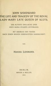 Front cover of The life and tragedy of the royal Lady Mary, late queen of Scots by John Woodward