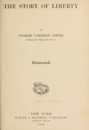 Front cover of The story of liberty by Charles Carleton Coffin