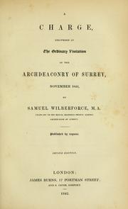 Cover of A charge delivered at the ordinary visitation of the Archdeaconry of Surrey, November 1842 by Samuel Wilberforce