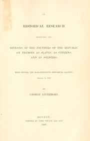 Front cover of An historical research respecting the opinions of the founders of the Republic on Negroes as slaves, as citizens, and as soldiers by George Livermore