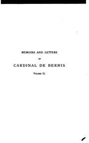 Front cover of Memoirs and letters of Cardinal de Bernis by Bernis, François Joachim de Pierre de, comte de Lyon, cardinal