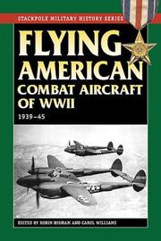 Front cover of Flying American Combat Aircraft of World War II by Robin D. S. Higham