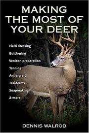 Front cover of Making the Most of Your Deer by Dennis Walrod