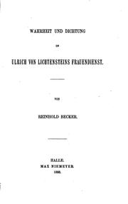 Front cover of Wahrheit und Dichtung in Ulrich von Lichtensteins Frauendienst by Reinhold Becker
