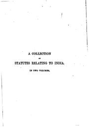 Front cover of A Collection of Statutes Relating to India by India