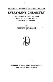 Cover of Everyman's Chemistry: The Chemist's Point of View and His Recent Work Told .. by Ellwood Hendrick