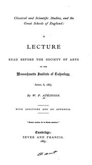 Front cover of Classical and Scientific Studies and the Great Schools of England: A Lecture Read Before the .. by William Parsons Atkinson