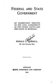 Front cover of Federal and State Government: An Elementary Treatise on the Civil Government of the United .. by Donald L[ittlefield ] Morrill