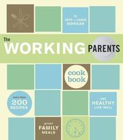 Cover of The working parents cookbook by Morgan, Jeff (Winemaker)