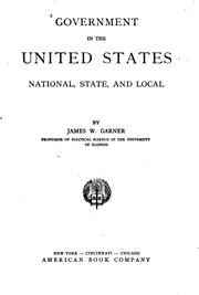 Cover of Government in the United States, National, State and Local by James Wilford Garner