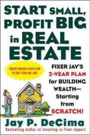 Cover of Start Small, Profit Big in Real Estate by Jay P. DeCima