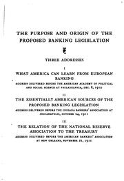 Front cover of The Purpose and Origin of the Proposed Banking Legislation by Abram Piatt Andrew