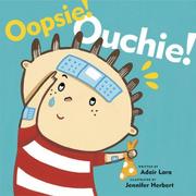 Cover of Oopsie! Ouchie! by Adair Lara