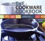 Cover of The Cookware Cookbook by Jamee Ruth