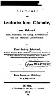 Front cover of Elemente der technischen Chemie: Zum Gebrauch beim Unterricht im Königl. Gewerbinstitut und den .. by Ernst Ludwig Schubarth