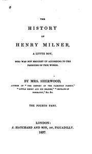 Cover of The history of Henry Milner, a little boy by Mrs. Mary Martha (Butt) Sherwood