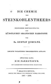 Front cover of Die Chemie des Steinkohlentheers: Mit besonderer Berücksichtigung der .. by Gustav Schultz