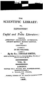 Front cover of The Scientific Library; Or, Repository of Useful and Polite Literature: Comprising Astronomy .. by Thomas Smith