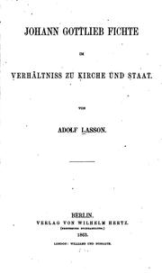 Front cover of Johann Gottlieb Fichte im verhältniss zu Kirche und Staat by Adolf Lasson