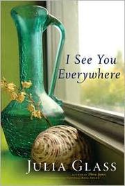 Cover of I see you everywhere by Julia Glass
