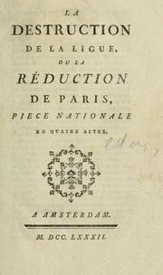 Cover of La destruction de la Ligue, ou, La reduction de Paris by Louis-Sébastien Mercier