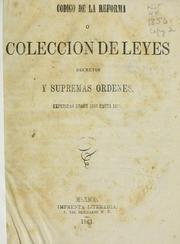 Cover of Codigo de la reforma, o Coleccion de leyes, decretos y supremas ordenes, expedidas desde 1856 hasta 1861 by Mexico (Mexico : State).