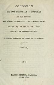 Front cover of Coleccion de los decretos y órdenes que han expedido las Córtes generales y extraordinarias desde su instalacion de 24 de setiembre de 1810 hasta .. by Spain.