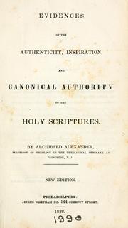 Cover of Evidences of the authenticity, inspiration, and canonical authority of the Holy Scriptures by Alexander, Archibald