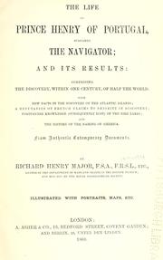 Cover of The life of Prince Henry of Portugal, surnamed the Navigator, and its results by Richard Henry Major