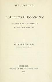 Front cover of Six lectures on political economy, delivered at Cambridge in Michaelmas term, 1861 by William Whewell
