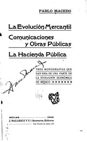 Front cover of La evolución mercantil: Communicaciones y obras públicas. La Hacienda .. by Pablo Macedo