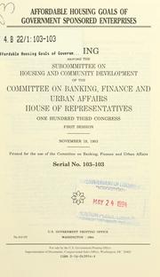 Cover of Affordable housing goals of government sponsored enterprises by United States. Congress. House. Committee on Banking, Finance, and Urban Affairs. Subcommittee on Housing and Community Development.