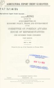 Front cover of Agricultural export credit guarantees by United States. Congress. House. Committee on Foreign Affairs. Subcommittee on Economic Policy, Trade, and Environment.