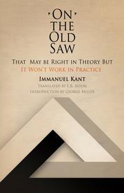Front cover of On the old saw: that may be right in theory but it won't work in practice by Immanuel Kant