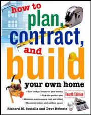 Cover of How to plan, contract, and build your own home by Richard M. Scutella