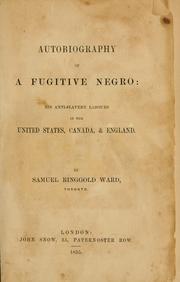 Front cover of Autobiography of a fugitive negro : his anti-slavery labours in the United States, Canada & England by Samuel Ringgold Ward