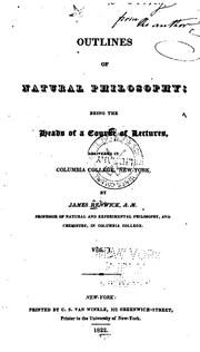 Cover of Outlines of Natural Philosophy: Being the Heads of a Course of Lectures, Delivered in Columbia .. by James Renwick