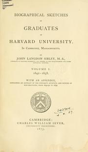 Cover of Biographical sketches of graduates of Harvard university, in Cambridge, Massachusetts by John Langdon Sibley