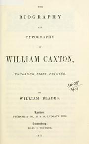 Front cover of The Biography and Typography of William Caxton, England's First Printer by William Blades