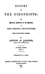 Cover of History of the Girondists: Or, Personal Memoirs of the Patriots of the French Revolution, from .. by Alphonse de Lamartine